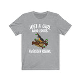 Just A Girl Who Loves American Robins Bird Birding Animal Lover Adult Toddler Infant Kids Gift T-Shirt Image 1