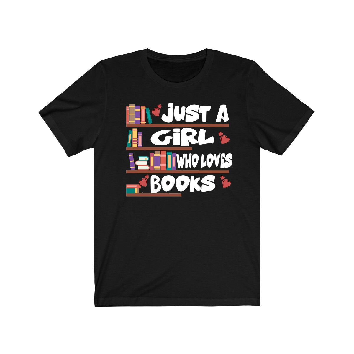 Just A Girl Who Loves Books Shirt, Book Lover Gift, Reading Lover Gift, Book Shirt, Adult Toddler Infant Kids Gift T-Shirt Image 1