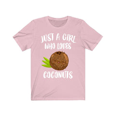 Just a girl who loves coconuts tropical Pacific fruit lover tee