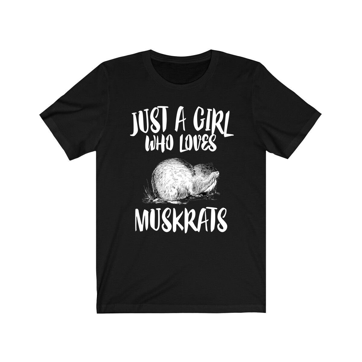 Just A Girl Who Loves Muskrats Shirt, Muskrat Lover Shirt, Muskrat Lover Gift, Animal Lover Shirt, Adult Toddler Infant Kids Gift T-Shirt Image 1