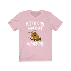 Just a girl who loves orangutans Borneo Sumatra great ape tee