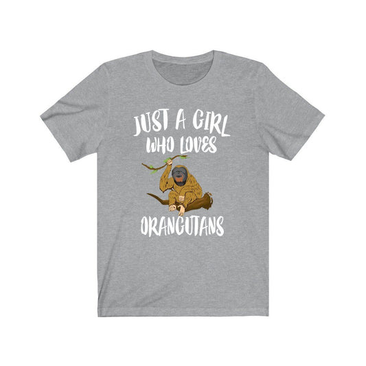 Just a girl who loves orangutans Borneo Sumatra great ape tee