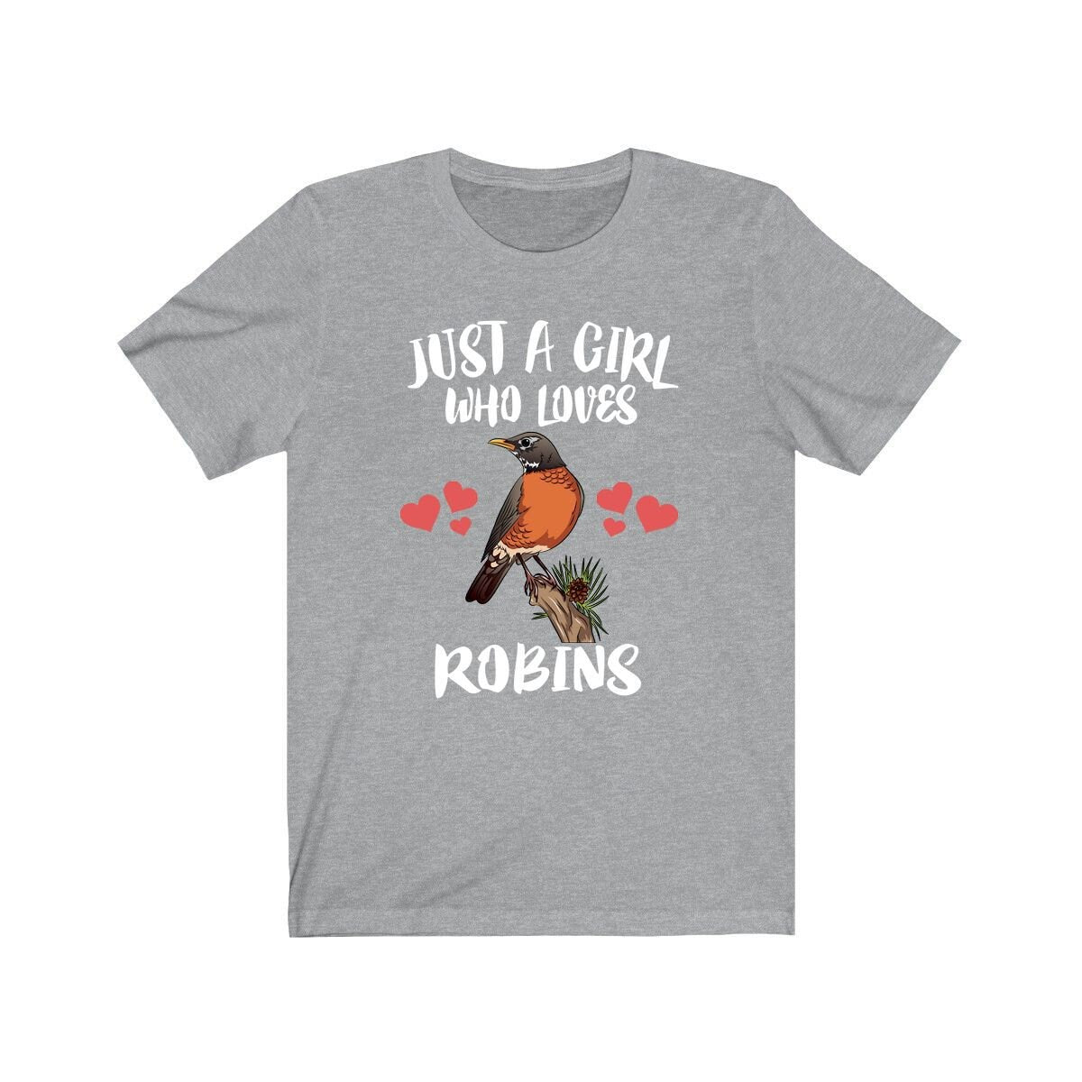 Just A Girl Who Loves Robins Birds Shirt, Robin Lover Shirt, Birding Shirt, Animal Lover Shirt, Adult Toddler Infant Kids Gift T-Shirt Image 1
