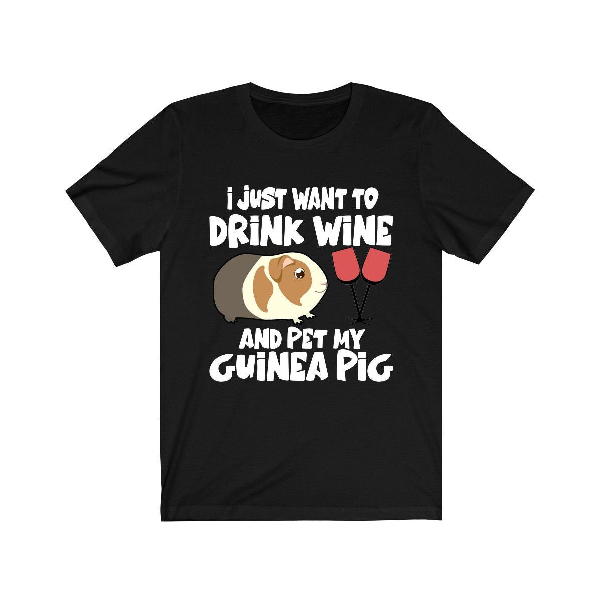I Just Want To Drink Wine And Pet My Guinea Pig Shirt, Guinea Pig Owner Shirt, Guinea Pig Lover Gift, Guinea Pig Tee, Animal T-Shirt Image 2