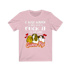 Wise Woman Once Said Get Some Guinea Pigs Shirt - guinea pig print design