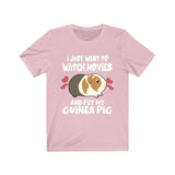 I Just Want To Watch Movies And Pet My Guinea Pig Funny Shirt, Guinea Pig Owner Shirt, Guinea Pig Lover Gift, Guinea Pig Tee, Animal T-Shirt Image 3