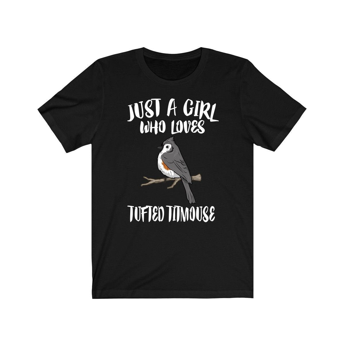 Just A Girl Who Loves Tufted Titmouse Bird Shirt, Bird Lover Shirt, Birding Lover Gift, Birding Shirt, Animal Adult Toddler Kids T-Shirt Image 2
