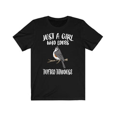 Just a girl who loves tufted titmouse eastern crested songbird tee