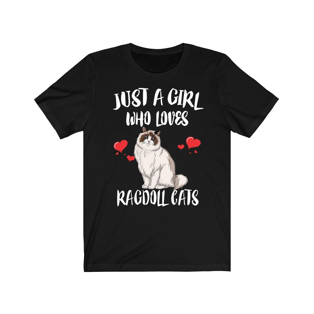 Just A Girl Who Loves Ragdoll Cats Shirt, Cat Lover Shirt, Cat Lover Gift, Cat Tee, Animal Adult Toddler Kids T-Shirt Image 1