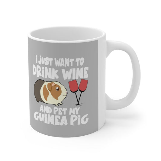 I just want to drink wine and pet my guinea pig funny mug