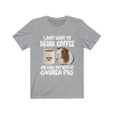 I Just Want To Drink Coffee And Hang Out With My Guinea Pig Shirt, Guinea Pig Owner Shirt, Guinea Pig Lover Gift, Guinea Pig Tee, Animal Image 3
