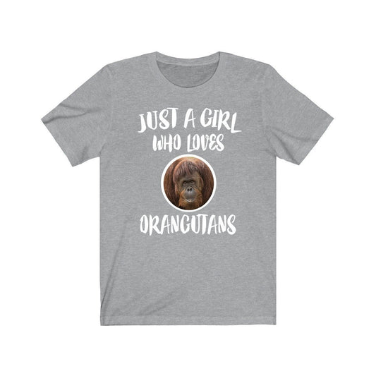 Just a girl who loves orangutans Borneo Sumatra great ape tee