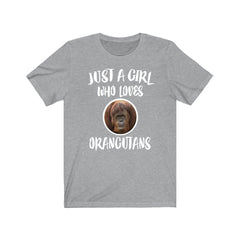 Just a girl who loves orangutans Borneo Sumatra great ape tee