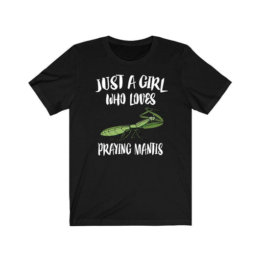 Just a girl who loves praying mantis insect lover entomology tee