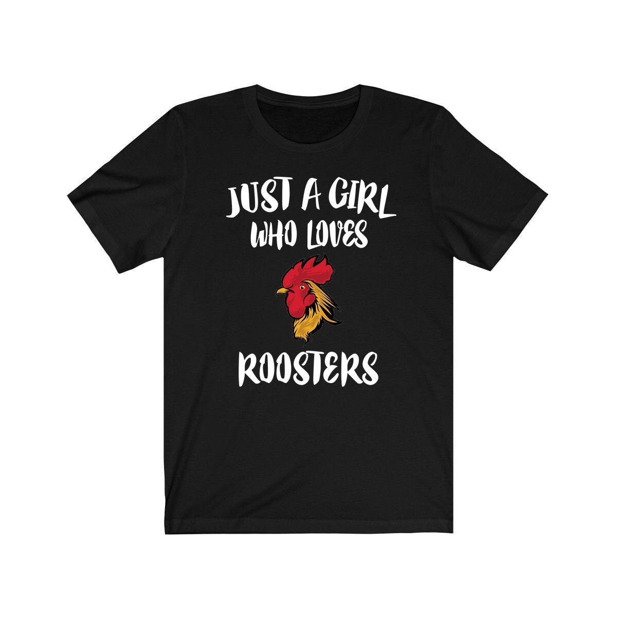 Just a girl who loves roosters farm crowing chicken bird tee