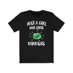 Just a girl who loves viruses microbiology virology science tee
