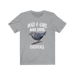 Just a girl who loves dippers aquatic songbird bird watching tee