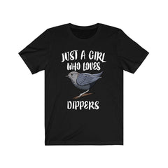Just a girl who loves dippers aquatic songbird bird watching tee