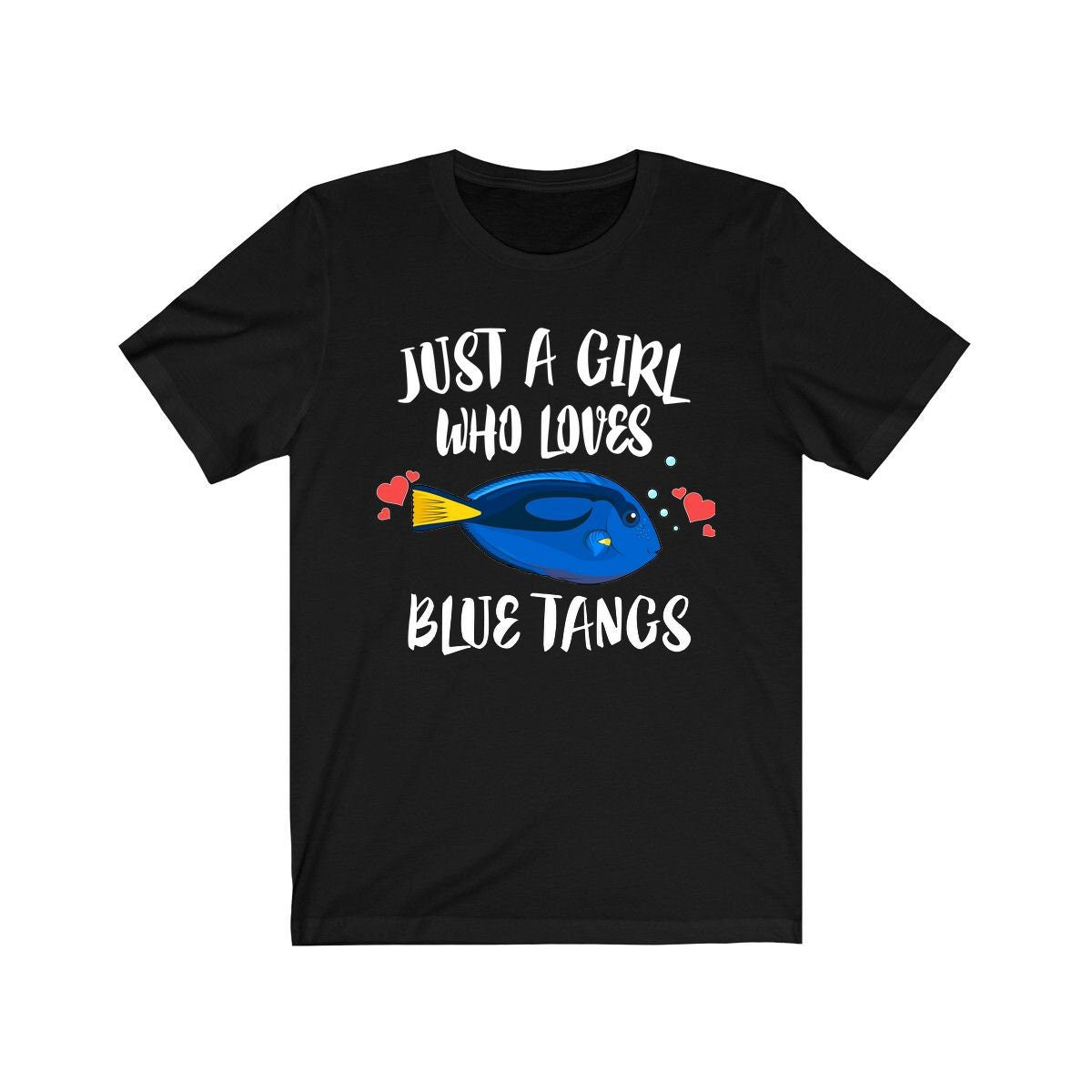 Just a girl who loves blue tangs Indo-Pacific reef fish tee