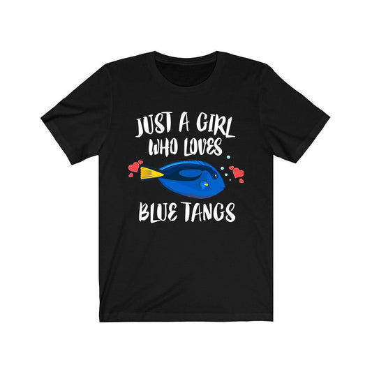 Just a girl who loves blue tangs Indo-Pacific reef fish tee