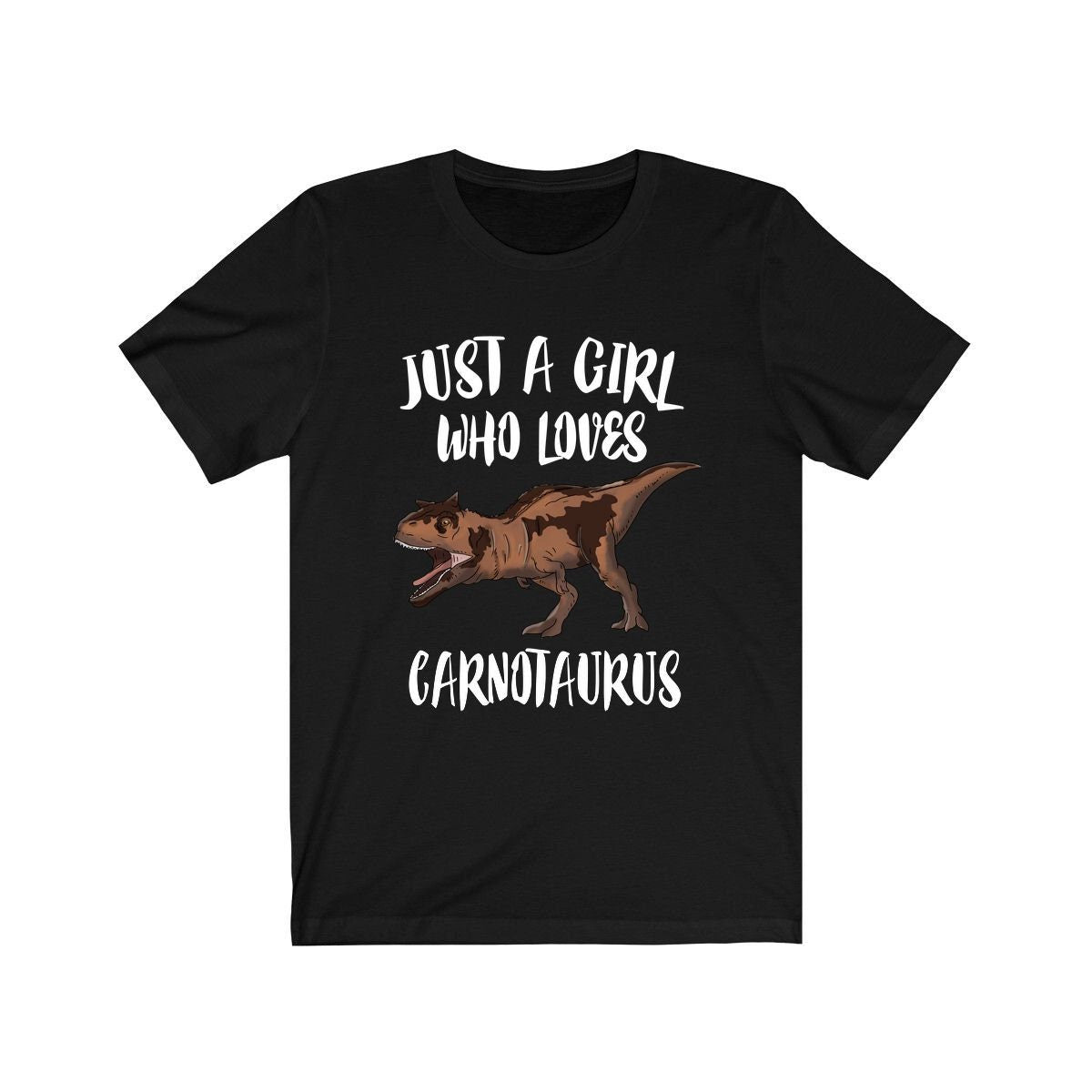 Just A Girl Who Loves Carnotaurus Shirt, Carnotaurus Lover Shirt, Dinosaur Shirt, Dinosaur Gift, Animal Adult Toddler Kids Gift T-Shirt Image 4