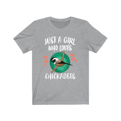 Just A Girl Who Loves Chickadees Birds Shirt - chickadee print design