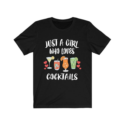 Just A Girl Who Loves Cocktails Shirt - cocktail print design