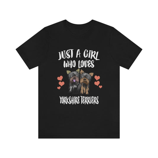 Just A Girl Who Loves Yorkshire Terriers Dogs Shirt, Yorkshire Terrier Shirt, Dog Lover Gift, Dog Lover Shirt,  Adult Toddler Gift T-Shirt Image 2