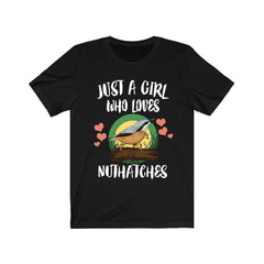 Just A Girl Who Loves Nuthatches Shirt - nuthatch print design