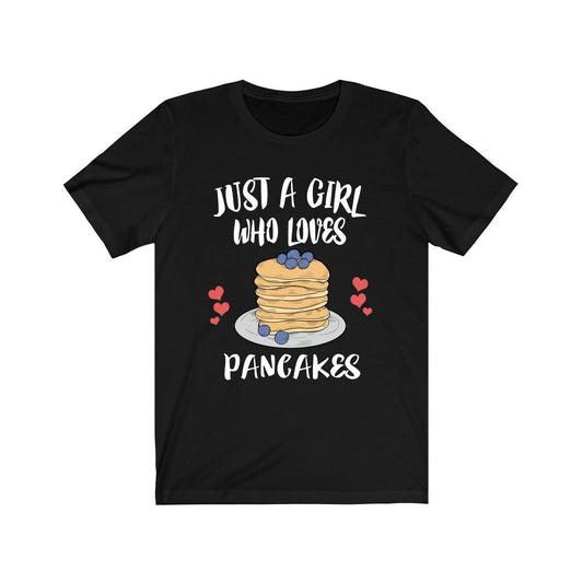 Just a girl who loves pancakes breakfast brunch foodie lover tee