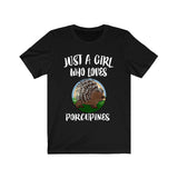 Just A Girl Who Loves Porcupines Shirt, Porcupine Lover Shirt, Porcupine Gift, Animal Lover Adult Toddler Infant Kids Gift T-Shirt Image 3