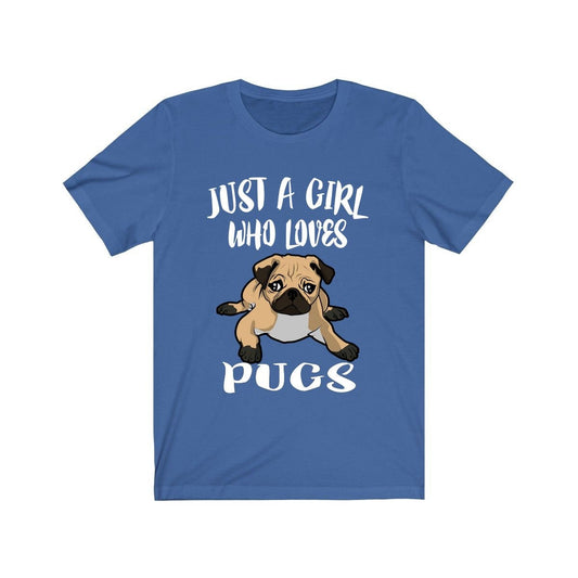 Just a girl who loves pugs wrinkly companion dog lover tee