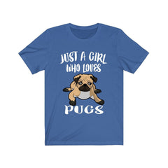 Just a girl who loves pugs wrinkly companion dog lover tee