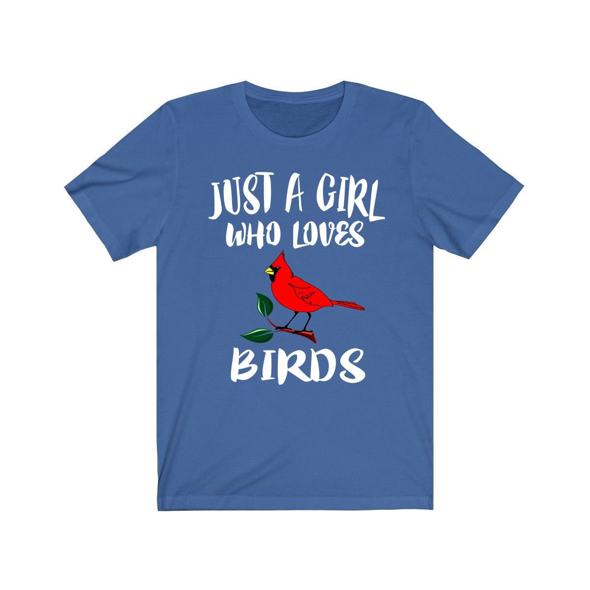 Just A Girl Who Loves Birds Shirt, Birding Shirt, Cardinal Bird T-Shirt, Animal Lover Adult Toddler Infant Kids Gift T-Shirt Image 4