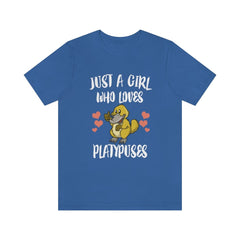 Just a girl who loves platypuses Australian egg-laying monotreme tee