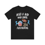 Just A Boy Who Loves Aquariums Fish Shirt, Aquarium Lover Shirt, Fish tank Shirt, Aquarium Lover Gift,  Adult Toddler Kids T-Shirt Image 1