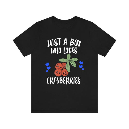 Just A Boy Who Loves Cranberries Shirt - cranberry print design