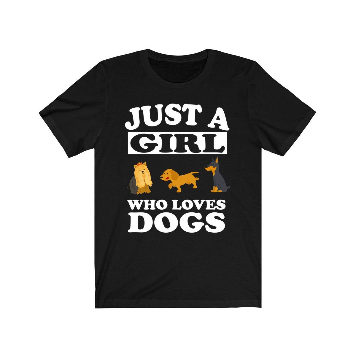 Just A Girl Who Loves Dogs Shirt, Dog Shirt, Dog Lover Gift, Dog Owner Shirt, Animal Lover Adult Toddler Infant Kids Gift T-Shirt Image 1