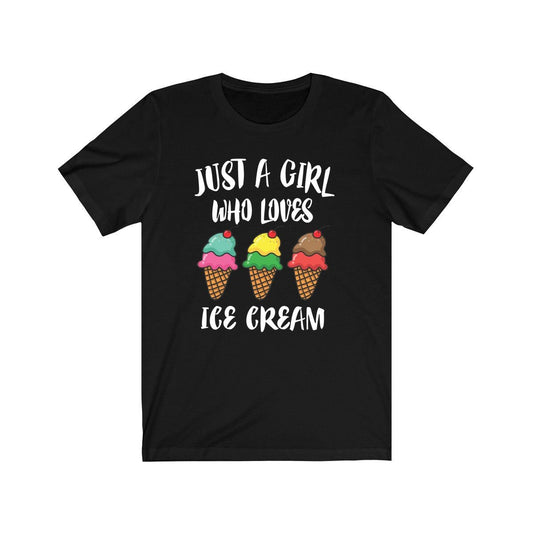 Just a girl who loves ice cream dessert foodie lover tee