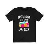 Just A Girl Who Loves Jelly Shirt, Jelly Lover Shirt, Jelly Lover Gift, Jelly Shirt, Adult Toddler Infant Kids Gift T-Shirt Image 1