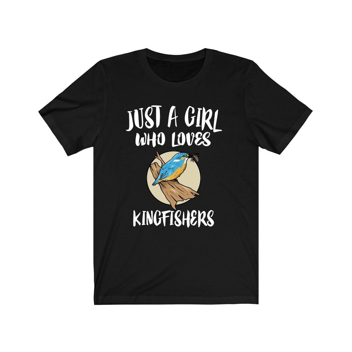 Just A Girl Who Loves Kingfishers Shirt, Kingfisher Lover Shirt, Bird Lover Gift, Birding Shirt, Adult Toddler Infant Kids Gift T-Shirt Image 1