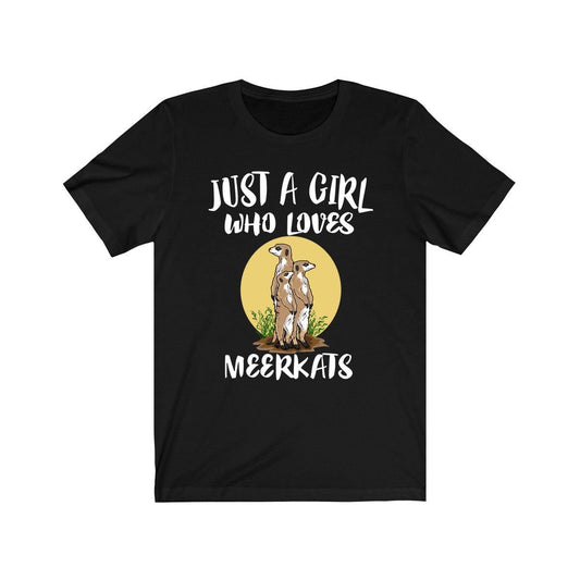Just A Girl Who Loves Meerkats Shirt - meerkat print design