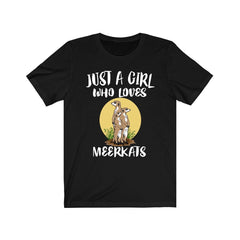 Just A Girl Who Loves Meerkats Shirt - meerkat print design