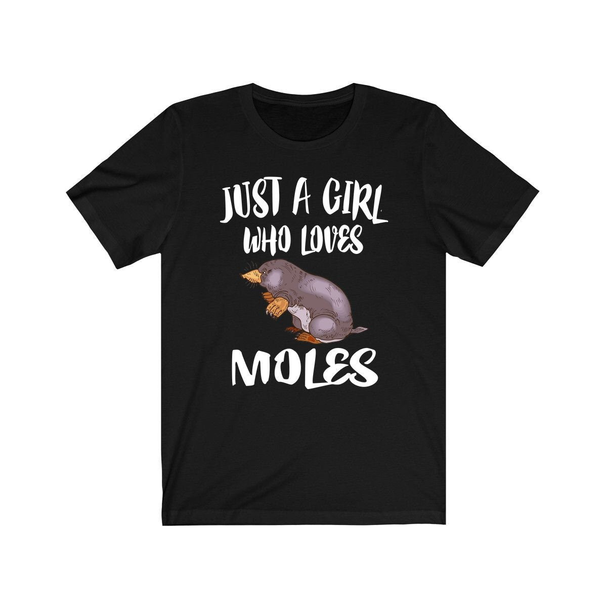 Just A Girl Who Loves Moles Shirt, Mole Lover Shirt, Mole Lover Gift, Cute Mole Gift, Animal Lover Shirt, Adult Toddler Kids Gift T-Shirt Image 1