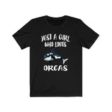 Just A Girl Who Loves Orcas Whales Shirt, Orca Lover Shirt, Killer Whale Lover Gift, Animal Lover Shirt, Adult Toddler Kids Gift T-Shirt Image 4