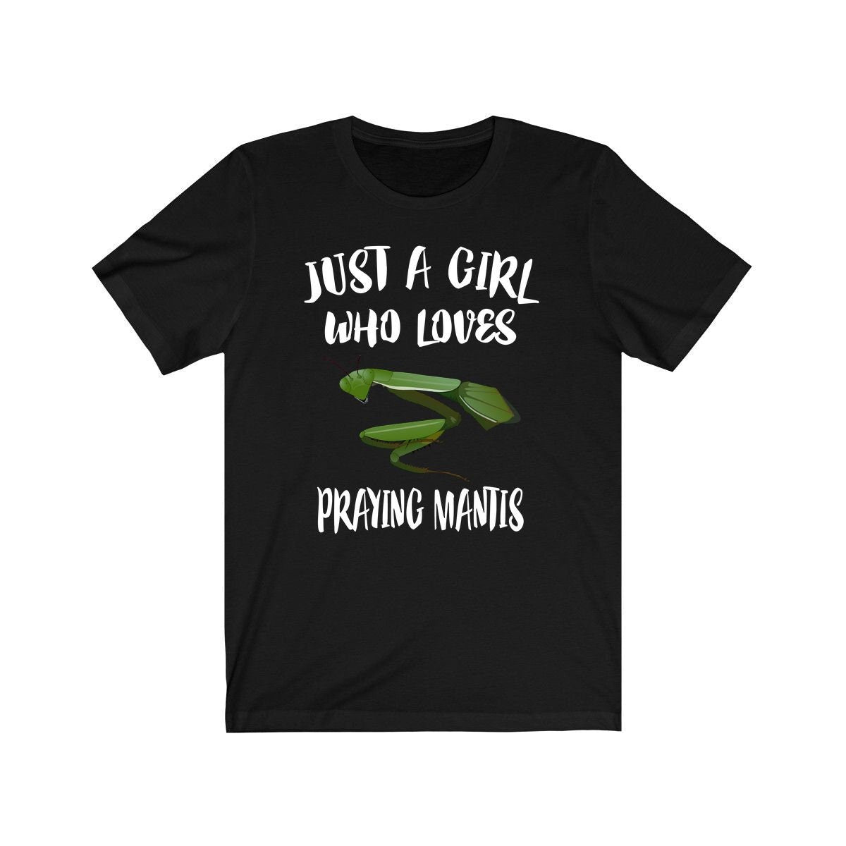 Just A Girl Who Loves Praying Mantis Shirt, Praying Mantis Lover Shirt, Animal Lover Shirt, Adult Toddler Infant Kids Gift T-Shirt Image 2