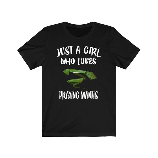 Just a girl who loves praying mantis insect lover tee