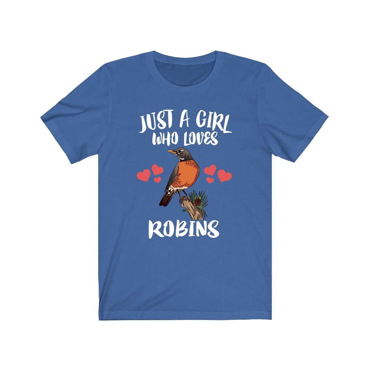 Just A Girl Who Loves Robins Birds Shirt, Robin Lover Shirt, Birding Shirt, Animal Lover Shirt, Adult Toddler Infant Kids Gift T-Shirt Image 4