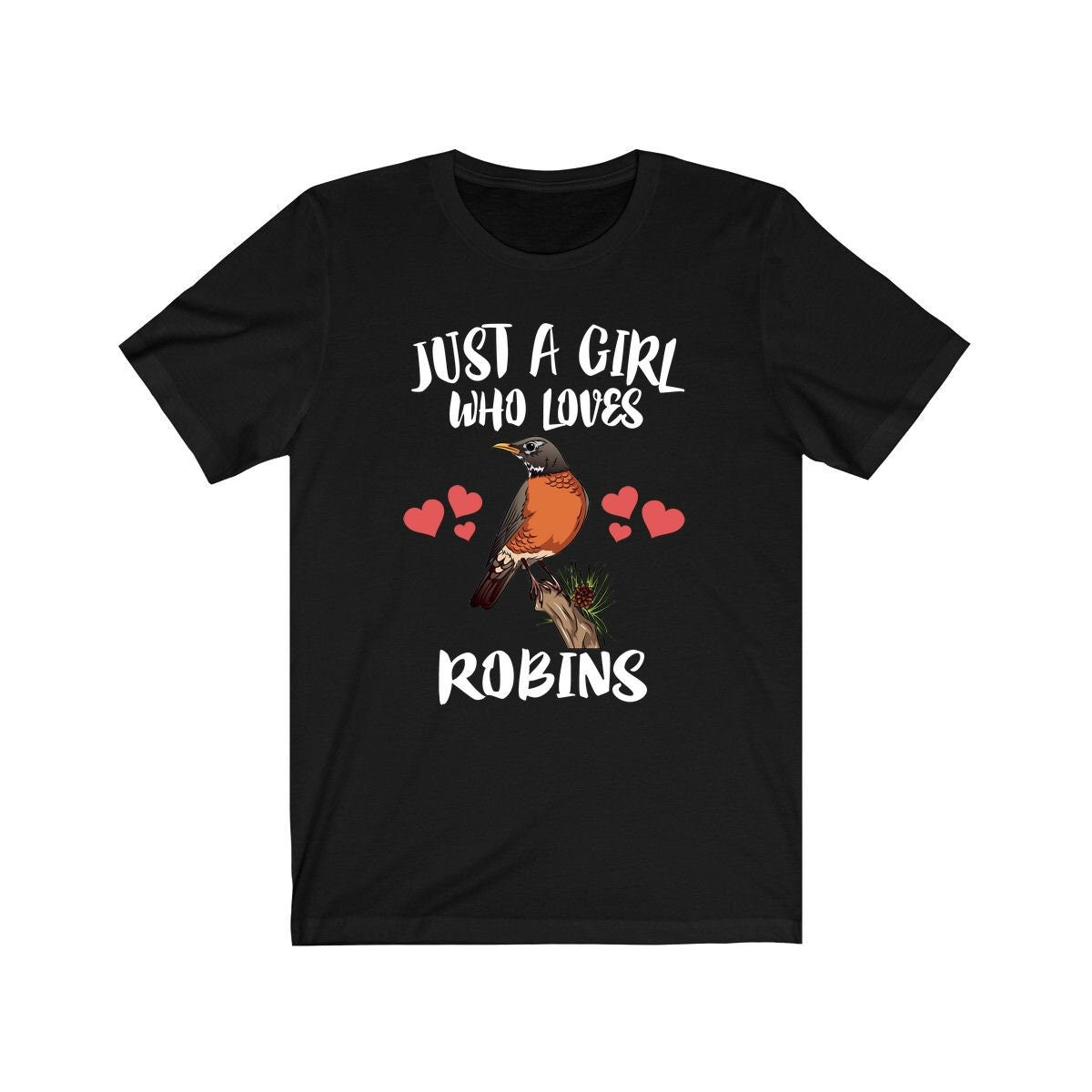 Just A Girl Who Loves Robins Birds Shirt, Robin Lover Shirt, Birding Shirt, Animal Lover Shirt, Adult Toddler Infant Kids Gift T-Shirt Image 3