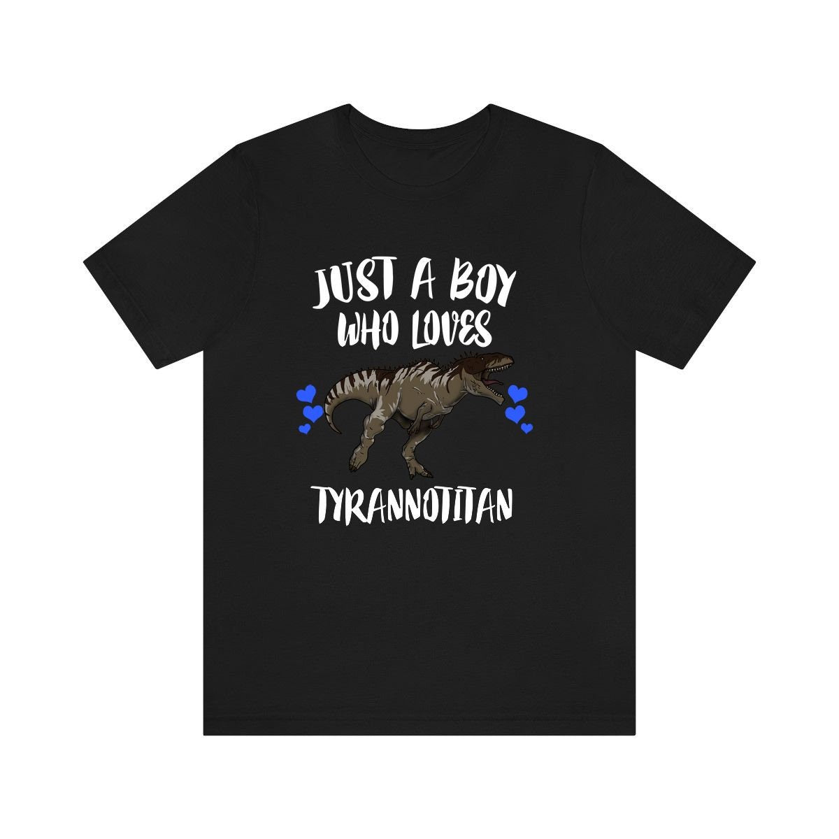 Just A Boy Who Loves Tyrannotitan Dinosaur Shirt, Tyrannotitan Lover Shirt, Dinosaur Shirt, Dinosaur Lover Gift, Animal Adult Kids T-Shirt Image 3